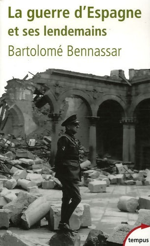 La guerre d'Espagne et ses lendemains - Bartolomé Bennassar - Tempus - Livre