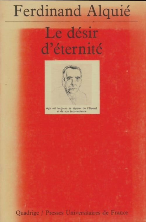 Le désir d'éternité - Ferdinand Alquié - Quadrige - Livre