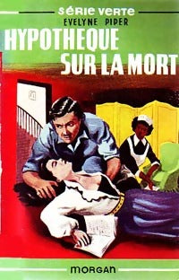 Hypothèque sur la mort - Evelyn Piper - Série Verte - Livre