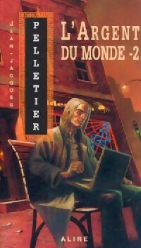 Les gestionnaires de l'apocalypse Tome II : L'argent du monde Tome II - Jean-Jacques Pelletier - Romans - Livre