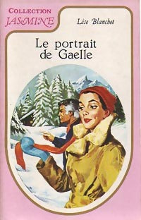 Le portrait de Gaëlle - Lise Blanchet - Jasmine - Livre