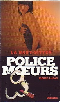 La baby-sitter - Pierre Lucas - Police des Moeurs - Livre