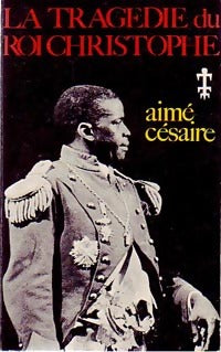 La tragédie du roi Christophe - Aimé Césaire - Poche Présence Africaine - Livre