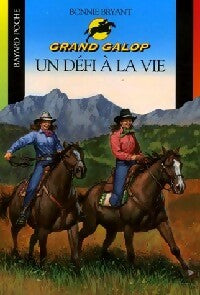 Un défi à la vie - Bonnie Bryant - Grand Galop - Livre