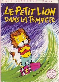 Le petit Lion dans la tempête - Georges Chaulet - Bibliothèque rose (3ème série) - Livre