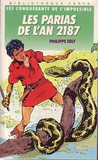 Les conquérants de l'impossible Tome XVII : Les parias de l'an 2187 - Philippe Ebly - Bibliothèque verte (4ème série) - Livre