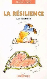 La résilience - Rosette Poletti ; Barbara Dobbs -  Pratiques Jouvence - Livre
