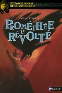 Prométhée le révolté - Janine Teisson - Histoires noires de la Mythologie - Livre