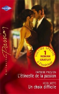L'étincelle de la passion / Un choix difficile - Fayrene Preston ; Barbara McCauley ; Heidi Betts - Passion - Livre