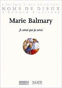 Je serai qui je serai - Marie Balmary - Noms de dieux - Livre