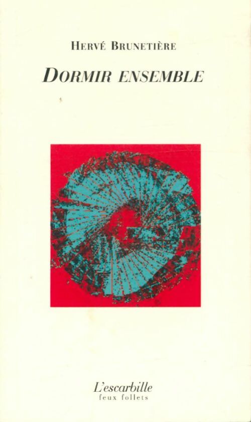 Dormir ensemble - Hervé Brunetière - Feux follets - Livre
