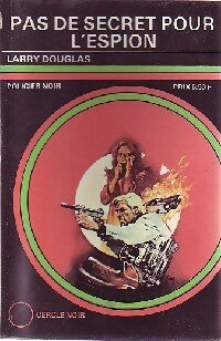 Pas de secret pour l'espion - Larry Douglas - Cercle Noir - Livre