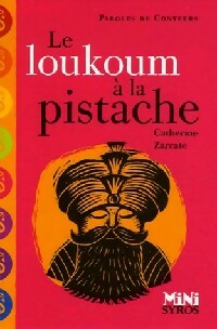 Le loukoum à la pistache - Catherine Zarcate - Mini Syros - Livre