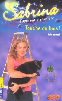 Sabrina Tome XXII : Touche du bois ! - John Vornholt - Pocket jeunesse - Livre