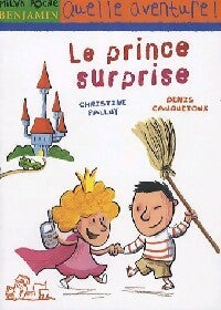 Le prince surprise - Denis Cauquetoux ; Christine Palluy - Milan Poche Benjamin - Livre