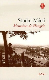 Mémoires de Hongrie - Sándor Marai - Le Livre de Poche - Livre