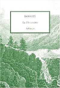 La vie cachée - Jacques-Bénigne Bossuet - Les carnets spirituels - Livre