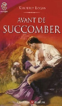 Avant de succomber - Kimberly Logan - J'ai Lu - Livre