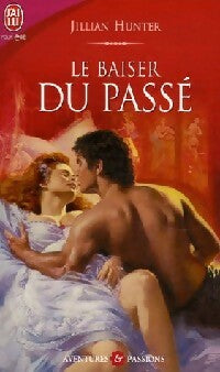 Le baiser du passé - Jillian Hunter - J'ai Lu - Livre