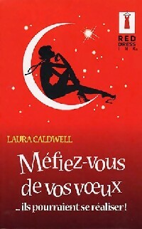 Méfiez-vous de vos voeux - Laura Caldwell - Red Dress Ink - Livre