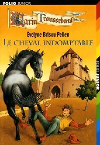 Le cheval indomptable - Evelyne Brisou-Pellen - Folio Junior - Livre