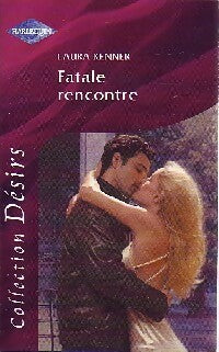 Fatale rencontre - Laura Kenner - Désirs - Livre