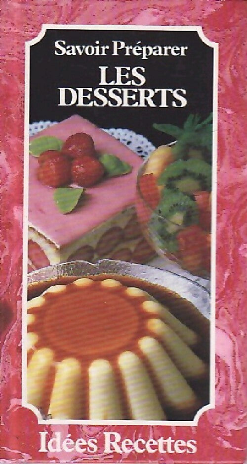 Savoir préparer les desserts - Inconnu - Savoir préparer - Livre