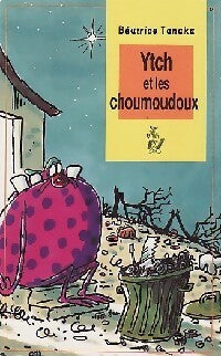 Ytch et les choumoudoux - Béatrice Tanaka - Lire c'est partir - Livre