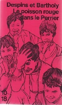 Le poisson rouge dans le Perrier - Marie-Claude Bartholy ; Jean-Pierre Despin - 10-18 - Livre