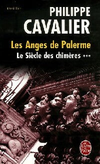 Le siècle des chimères Tome III : Les anges de Palerme - Philippe Cavalier - Le Livre de Poche - Livre