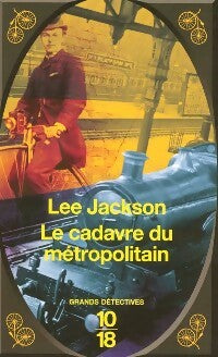 Le cadavre du métropolitain - Lee Jackson - 10-18 - Livre