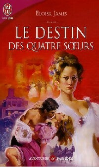 Les soeurs Essex Tome I : Le destin des quatre soeurs - Eloisa James - J'ai Lu - Livre