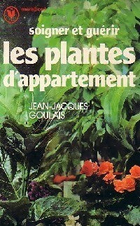 Soigner et guérir les plantes d'appartement - J.J. Goulais - Service (2ème série) - Livre