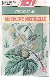101 Conseils de médecine naturelle - Dr Péron-Autret - Le Livre de Poche - Livre