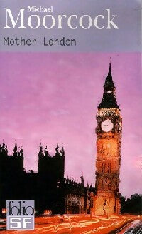 Mother London - Michael Moorcock - Folio Science-Fiction - Livre