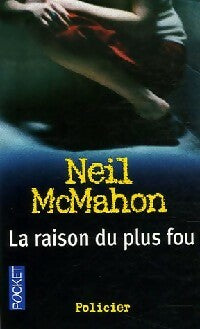 La raison du plus fou - Neil Mc Mahon - Pocket - Livre