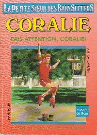 Fais attention, Coralie ! - Ann M. Martin - La petite soeur des babysitters - Livre