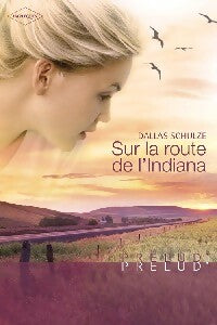 Sur la route de l'Indiana - Dallas Schulze - Prélud' - Livre