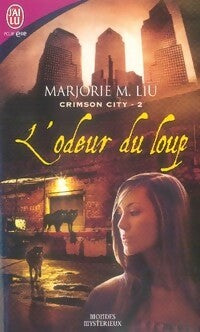Crimson city Tome II : L'odeur du loup - Marjorie M. Liu - J'ai Lu - Livre