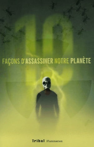 10 Façons d'assassiner notre planète - Alain Grousset - Tribal - Livre