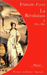 La révolution Tome II : 1814-1880 - François Furet - Pluriel - Livre