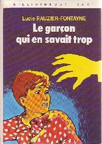 Le garçon qui en savait trop - Lucie Rauzier-Fontayne - Bibliothèque rose (3ème série) - Livre