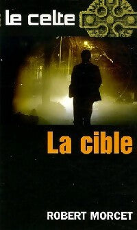 La cible - Robert Morcet - Le Celte - Livre