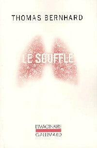 Le souffle, une décision - Thomas Bernhard - L'imaginaire - Livre