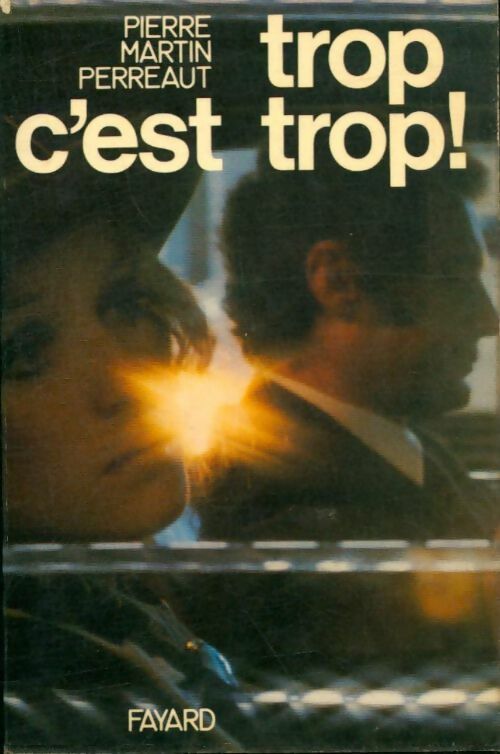 Trop, c'est trop ! - Pierre Martin Perreault - Policier - Livre