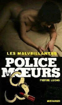 Les malveillantes - Pierre Lucas - Police des Moeurs - Livre