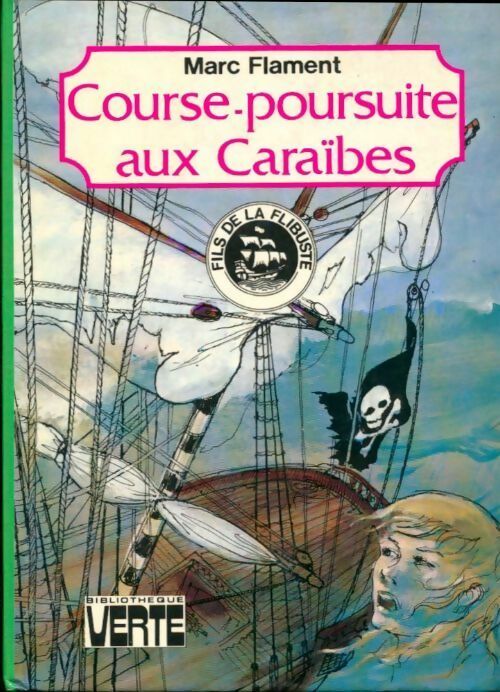 Course-poursuite aux Caraïbes - Marc Flament - Bibliothèque verte (3ème série) - Livre