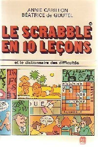 Le scrabble en 10 leçons - Annie Carillon ; Béatrice De Goutel -  Le Livre de Poche - Livre