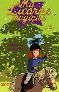 Amies ou ennemies - Linda Chapman - Ma licorne magique - Livre