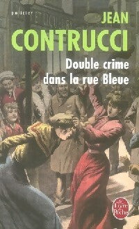 Double crime dans la rue bleue - Jean Contrucci - Le Livre de Poche - Livre